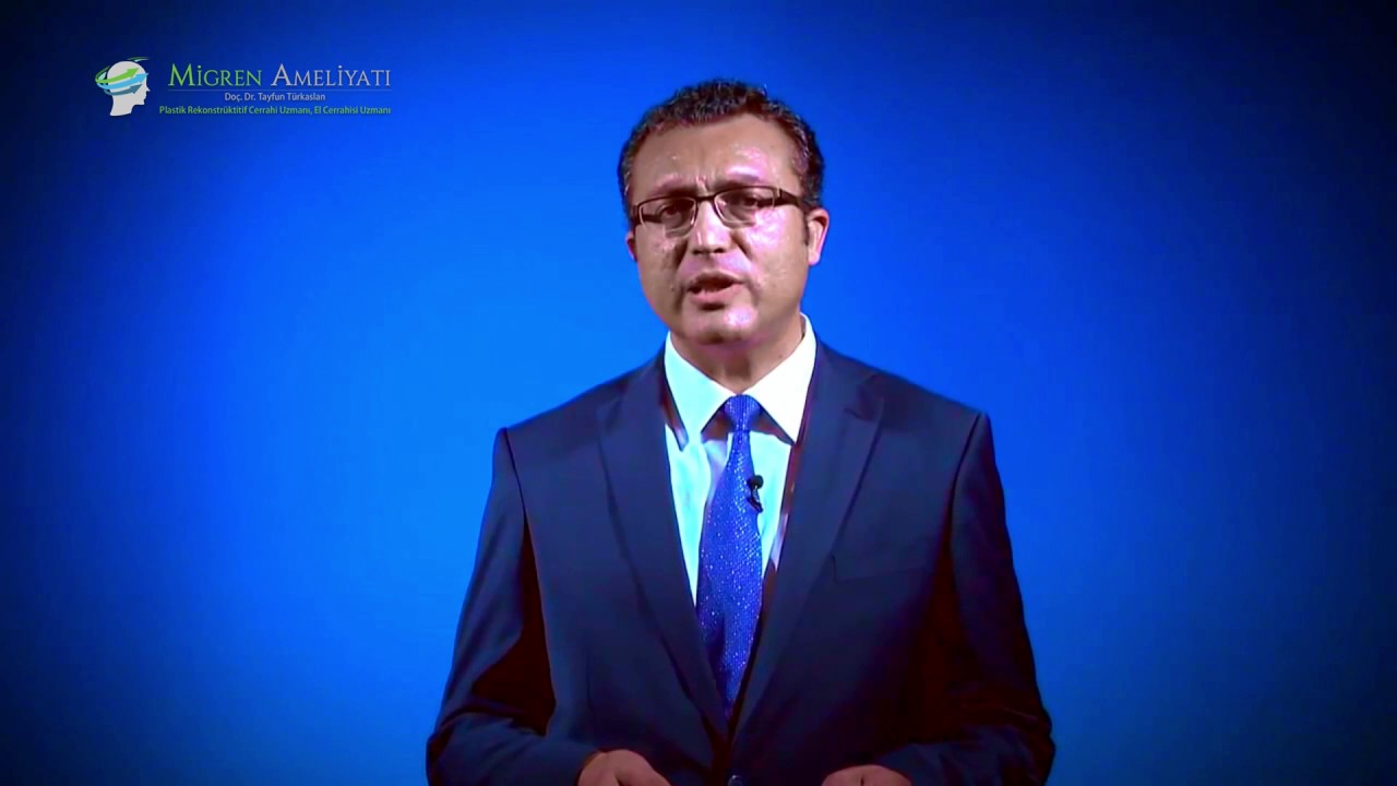 Doç. Dr. Tayfun Türkaslan / Migren Hastalığı ve Migren Ameliyatı